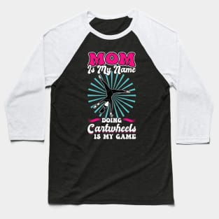 Cartwheel Mom Baseball T-Shirt